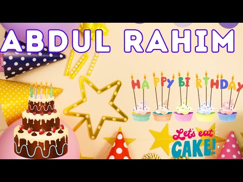 Happy Birthday Abdul Rahim, Birthday of Abdul Rahim, Best Birthday Wishes, hbd