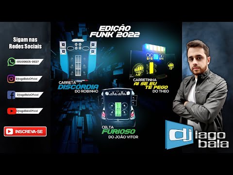 CD CARRETA DISCÓRDIA, CELTA FURIOSO & CARRETINHA AI SE EU TE PEGO EDIÇÃO FUNK 2022 - DJ IAGO BALA
