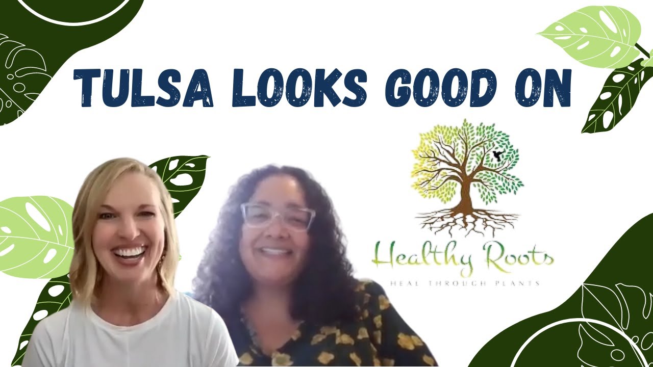 Tulsa Looks Good on You and Alicia Jones with Healthy Roots