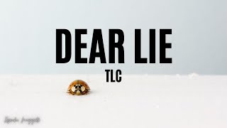 Dear Lie - TLC (Lyrics)