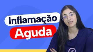 Inflamação Aguda - Patologia