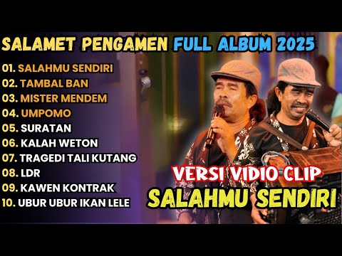 SALAHMU SENDIRI - SLAMET PENGAMEN VIRAL FULL ALBUM TERBARU 2025 || TAMBAL BAN SLAMET PENGAMEN VIRAL