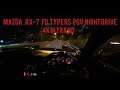1998 Mazda RX-7 FD3s Type RS POV Night Drive Part 1 (4K Ultra HD)
