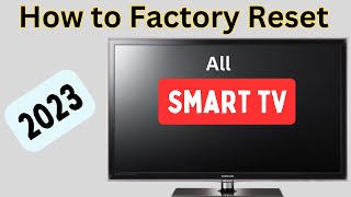 How to Reset Smart Tv to its Factory Settings