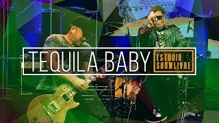 Tequila Baby - Chovendo Corações Pela Cidade (Ao Vivo no Estúdio Showlivre 2018)