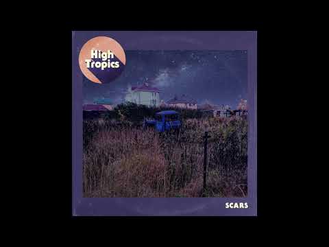 High Tropics - Scars (Official Audio)