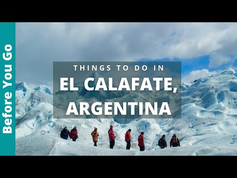 El Calafate Argentina Travel Guide: 9 Best Things To Do In EL CALAFATE (PERITO MORENO GLACIER)
