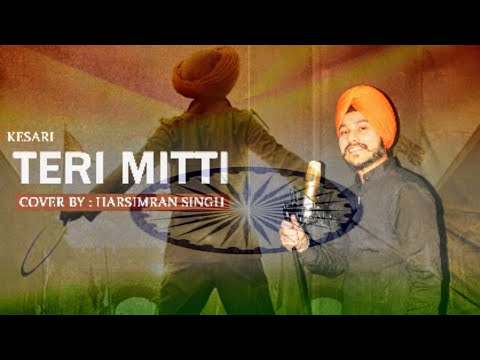 Harsimran Singh Kesari Teri Mitti Song