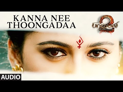 Kannaa Nee Thoongada Full Song - Baahubali 2 Tamil Songs | Prabhas, Anushka Shetty