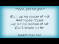 Rosemary Clooney - Pet Me, Poppa Lyrics