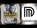 The Cuckoo's Calling - By: Robert Galbraith - Series: A Cormoran Strike Novel, Book 1 #1