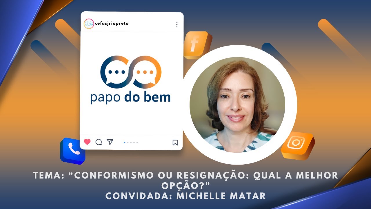 "Conformismo ou resignação: qual a melhor opção?" com Michelle Matar.