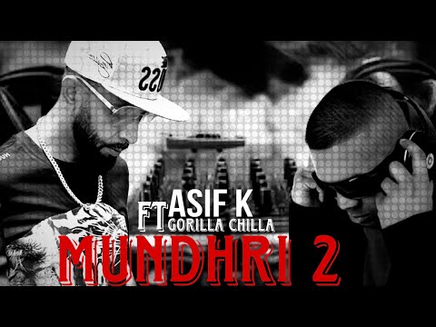 Asif K Ft Gorilla Chilla | Mundhri 2 [OFFICIAL VIDEO]