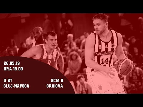 FINALA MICĂ LNBM 2018-2019: U-BT Cluj-Napoca - SCM U Craiova (Game 1)
