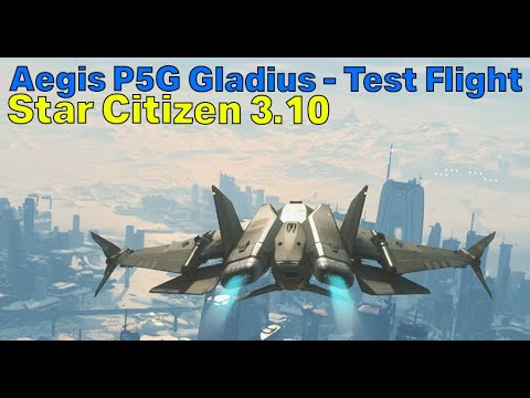 Star Citizen 3.10 | Aegis P5G Gladius - A Little Meh! (Flight Test #2)