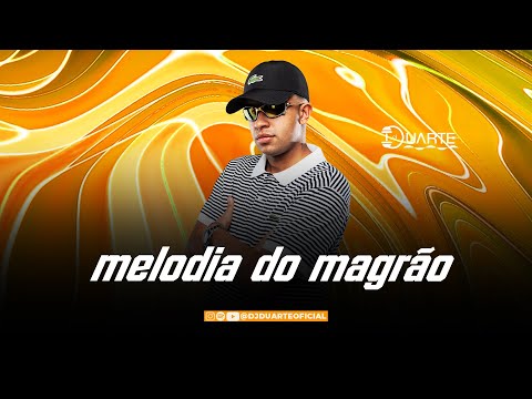MELODIA DO MAGRÃO - DJ DUARTE, DJ TS, DJ TN BEAT