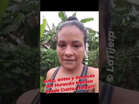 Suka, antes y después del paso del #HuracanMelissa por #Cueto #Holguin 
