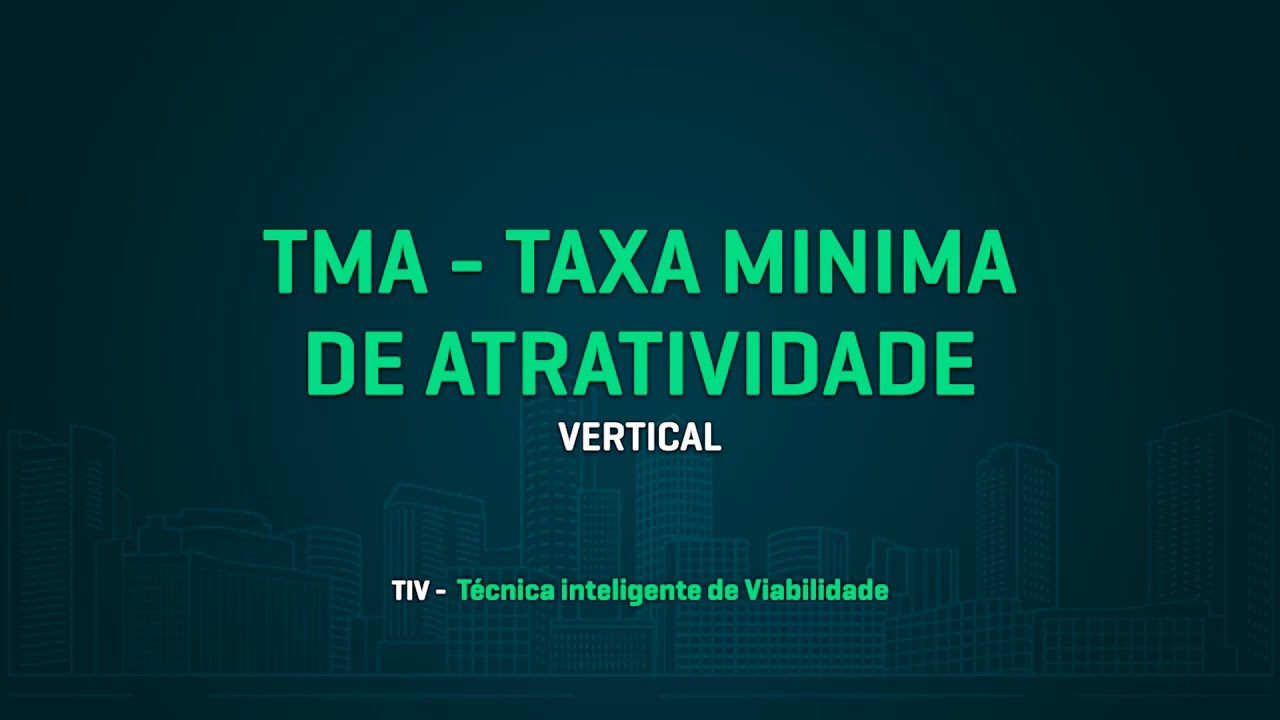 7. TMA   Taxa mínima de atratividade  - Vertical