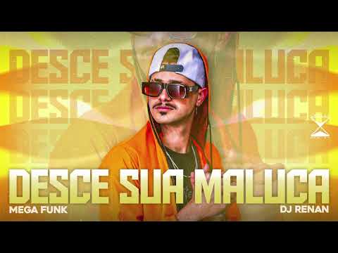 MEGA DESCE SUA MALUCA - DJ RENAN
