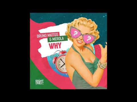 Bruno Mattos & Merola - Why (Original Mix)