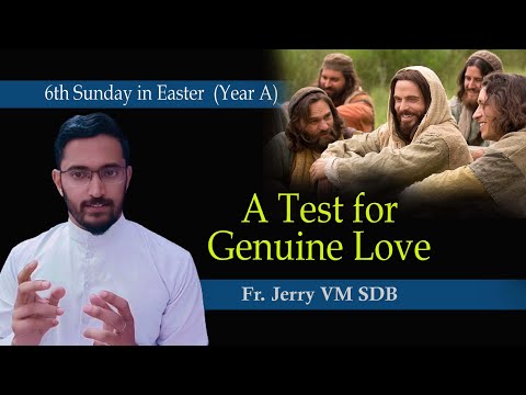A Test for Genuine Love : 6th Sunday in Easter (Year-A) || Fr Jerry VM SDB