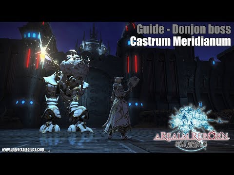 Final Fantasy XIV 2.0 - Guide - Castrum Meridianum