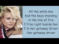Miranda Lambert ~ Getaway Driver (Lyrics)