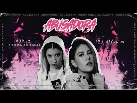Marie la Melodia del Genero, Iza Macondo - Abusadora (Official Audio)