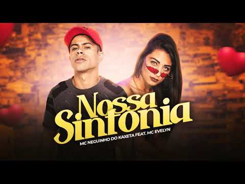 MC Evelyn e MC Neguinho do Kaxeta - Nossa Sintonia(DJ Teta)