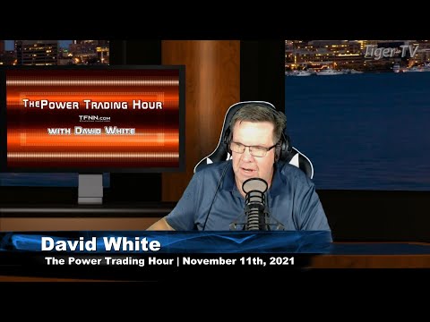 November 11th. Power Trading Hour with David White on TFNN - 2021