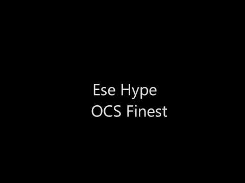 Ese Hype - OCS Finest