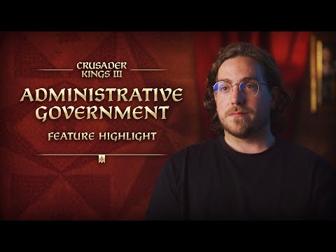 Feature Breakdown: Administrative Government | Crusader Kings III