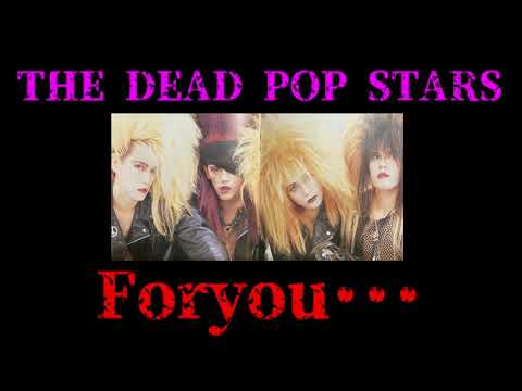 Foryou･･･【THE DEAD POP STARS】