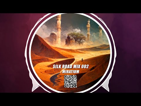 Silk Road Mix 002 by MIRATIUM. Melodic House & Techno, Progressive House. Best Hits 2025