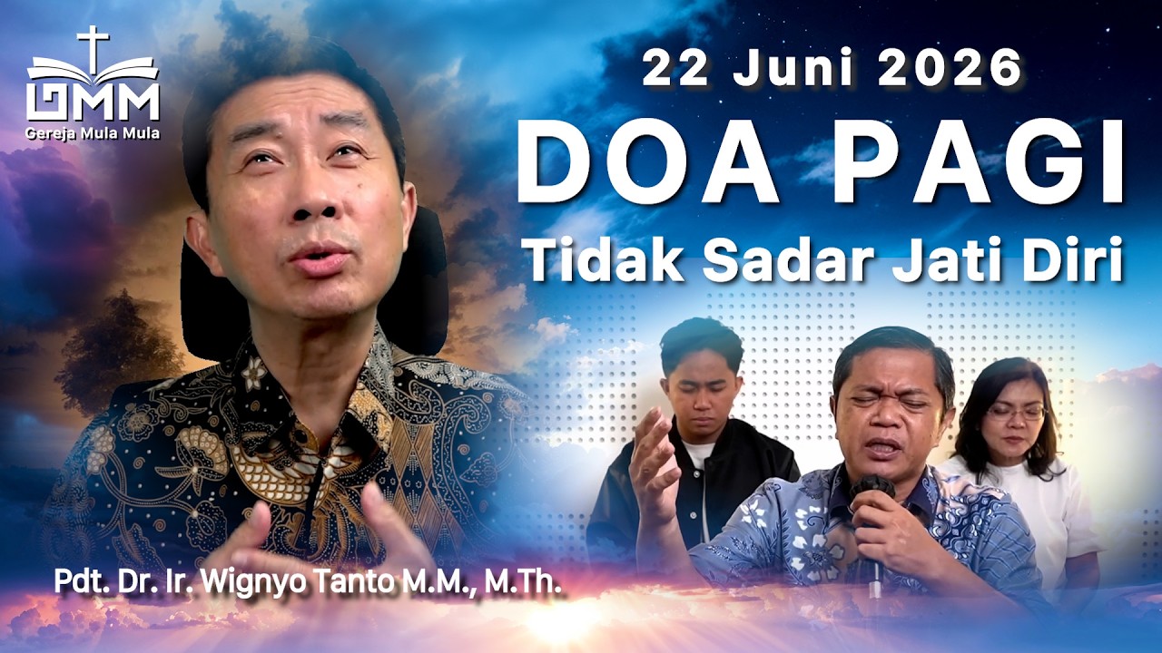DOA PAGI | – 22 Juni 2026 | Ps. Dr. Wignyo Tanto