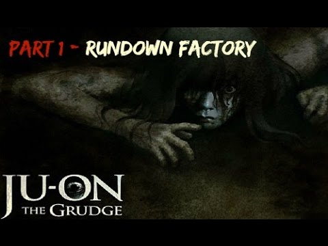 Ju-On: The Grudge [Part 1] Rundown Factory (All items found)