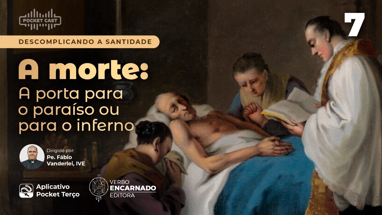 A morte: a porta para o paraíso ou para o inferno | Pocket Cast 07