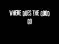 Where does the good go - Tegan and Sara ...