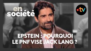 Affaire Epstein : Pourquoi Jack Lang est visé par une enquête du PNF ?- En Société du 8 Février 2026