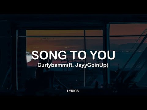 Curlybamm - Song To You (ft. JayyGoinUp) | LYRICS