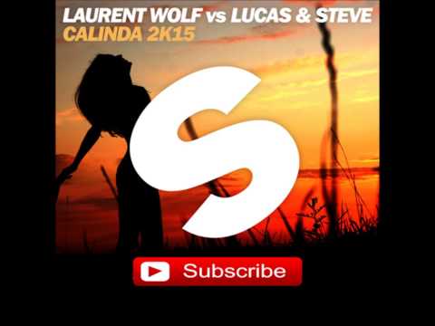 Laurent Wolf vs Lucas & Steve - Calinda 2K15 (DJ Mix)