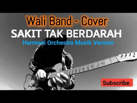 🎵WALI BAND - COVER SAKIT TAK BERDARAH | HARMONI ORCHESTRA MUSIK ||