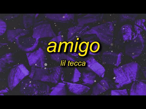 Lil Tecca - Amigo (sped up/tiktok version) Lyrics | what the no no no no bill cypher