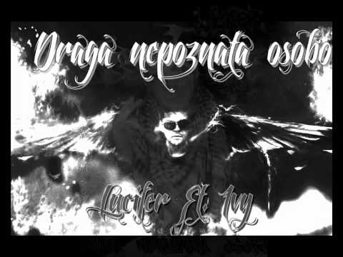 Lucifer Ft  Ivy - Draga nepoznata osobo (2014)