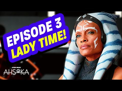 Ahsoka Episode 3 Review - It's Lady Time!