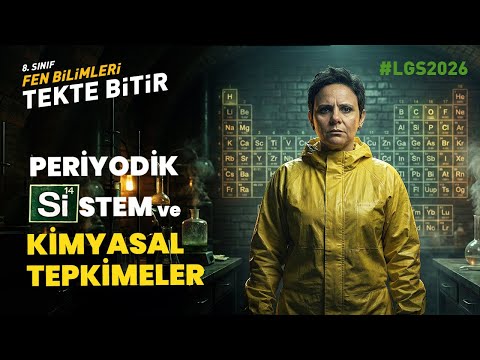 PERİYODİK SİSTEM VE KİMYASAL TEPKİMELER – 8. SINIF TEKTE BİTİR FEN BİLİMLERİ | LGS 2026
