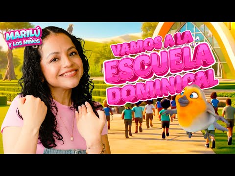 Vamos a la Escuela Dominical⛪ | Marilú Y Los Niños👦🏻🌟👧🏻 | Música Cristiana Infantil🎵