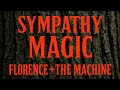 Florence + The Machine - Sympathy Magic (Lyrics)