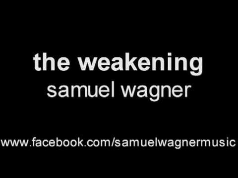 The Weakening - Samuel Wagner