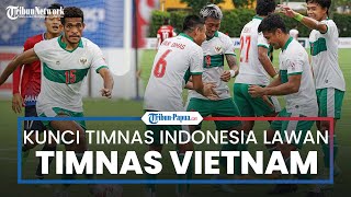 Kunci Timnas Indonesia Lawan Timnas Vietnam, Skuad Garuda Bakal Jadi Mimpi Buruk bagi Musuh